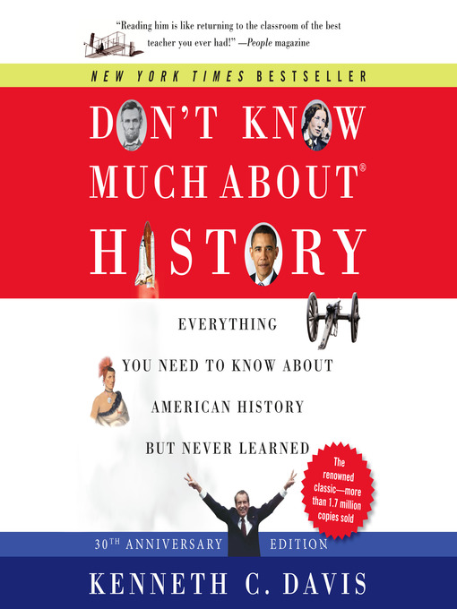 Title details for Don't Know Much About History, Anniversary Edition by Kenneth C. Davis - Available